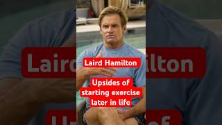 Laird Hamilton on the upside of starting exercise later in life [upl. by Ivory]