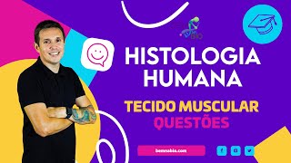 Histologia Humana  Tecido Muscular  Questões [upl. by Sadira]