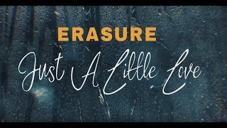 ERASURE  Just A Little Love Official Lyric Video [upl. by Aihgn]