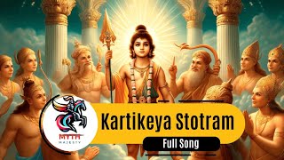 Shri Kartikeya Stotram 🕉️  Divya Bhakti Geet  Shaktishali Kartikeya Mantra 🙏 [upl. by Diver]