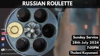 Russian Roulette  Thulani Kuyumani  Sunday Service 28th July 2024  7PM [upl. by Notsnhoj]