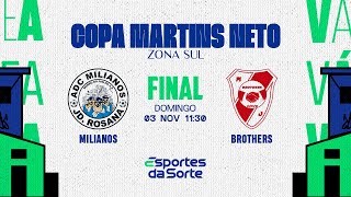 ADC Milianos x Brothers • Final • Copa Martins Neto 2024 Zona Sul [upl. by Nnagrom]