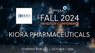 Kiora Pharmaceuticals Company Webcast  Lytham Partners Fall 2024 Investor Conference [upl. by Bysshe]