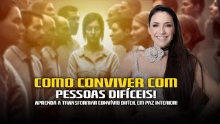 03 DICAS INFALÍVEIS PARA CONVIVER COM PESSOAS DIFÍCEIS E PROTEGER SUA ENERGIA  THAIS GALASSI [upl. by Neelyak517]