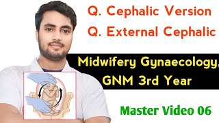 GNM 3rd Year Midwifery Gynaecology Cephalic Version or External Cephalic Version Master Video 06 [upl. by Vevay]