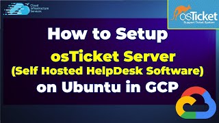 How to Setup osTicket Server Self Hosted HelpDesk Software on Ubuntu in GCP [upl. by Lamhaj]