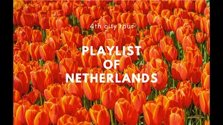 Playlist Netherlands with flowers💐 l Pop songs [upl. by Chrissie726]