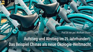 Wolfram Elsner Aufstieg und Abstieg im 21 Jahrhundert China als neue ÖkologieWeltmacht [upl. by Lebasiairam]