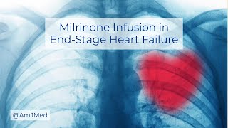 Safety of Outpatient Milrinone Infusion in EndStage Heart Failure [upl. by Aerdnaxela]