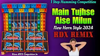 Main Tujhse Aise Milun  Hindi 1 Step Humming RDXCompetition [upl. by Marchal885]