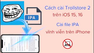 Cách cài TrollStore trên ios 15 16  Cài file ipa vĩnh viễn trên iPhone hadu75tv [upl. by Suoirad345]