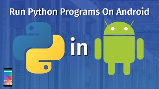 Python for Android  How To Run Python Programs On Android [upl. by Aenet]