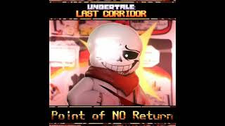 UNDERTALE LAST CORRIDOR  POINT OF NO RETURN [upl. by Alih]