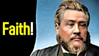 Faith  Charles Spurgeon Sermon [upl. by Bonny]