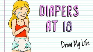 DIAPERS AT 18 👶 Real Story  Draw My Life [upl. by Divad]