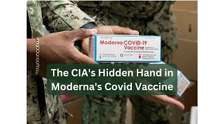 CIA Involvement in Modernas Vaccine What They Dont Want You to Know [upl. by Julee]