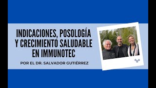 INDICACIONES POSOLOGÍA Y CRECIMIENTO SALUDABLE EN IMMUNOTEC DR SALVADOR GUTIERREZ [upl. by Gensler503]