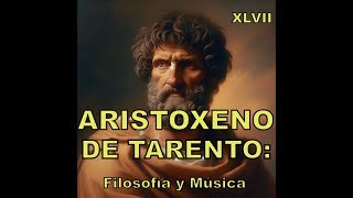 ARISTÓXENO DE TARENTO Su impacto en la Música y la Filosofía 44 [upl. by Eintroc]