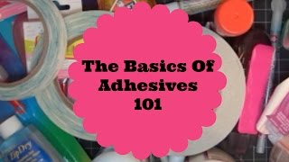 The Basics of Adhesive 101 [upl. by Cecilia]