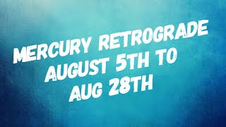 Mercury Retrograde in Virgo amp Leo Aug 5th  Aug 28th [upl. by Amari430]