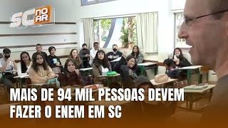 Mais de 94 mil alunos de SC devem fazer a primeira prova do Enem [upl. by Zerk]