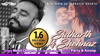 Sidharth ki ShehnaazMohit Chopra SidnaazTribute to Sidharth Shukla [upl. by Ahsinoj]