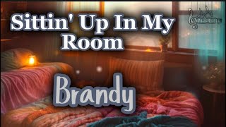 Brandy  Sittin Up In My Room Lyrics [upl. by Assek59]