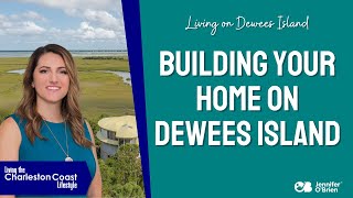 Building your home on Dewees Island [upl. by Leonor465]