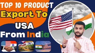 Top 10 Products Export To USA From India  profitable products export to USA from India export [upl. by Kcirederf]