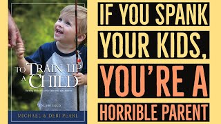 If You Spank Your Kids Youre a Horrible Parent [upl. by Tullusus]