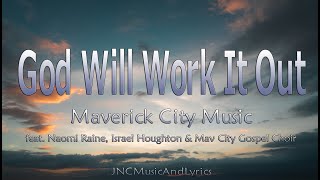 God Will Work It Out  Maverick City Music Lyric Video [upl. by Merna]