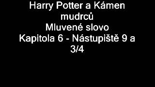 Harry Potter a Kámen mudrců Mluvené slovo JLábus  Kap 6 Nástupiště 9 a 34 [upl. by Anniram]