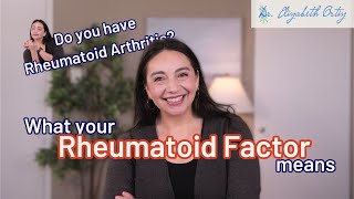 Do you have Rheumatoid Arthritis How to tell what your positive Rheumatoid Factor is telling you [upl. by Siusan]