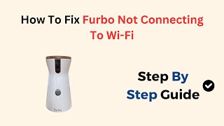 How To Fix Furbo Not Connecting To WiFi [upl. by Harras157]