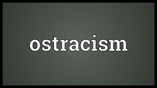 Ostracism Meaning [upl. by Kcitrap]