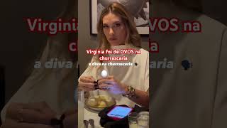 Virginia foi de ovos na churrascaria [upl. by Kavanaugh]