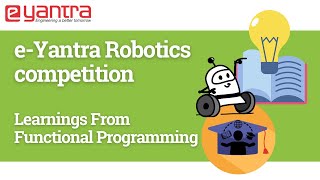 eYantra Robotics Competition Learnings from Functional Programming [upl. by Messere591]