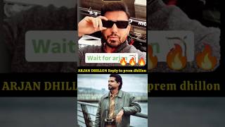 Arjan dhillon reply to prem dhillon 💥🔥 [upl. by Yrram]