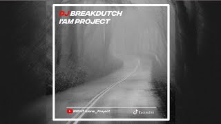 DJ BREAKBEAT IAM PROJECTBREAKDUTCH [upl. by Redleh683]