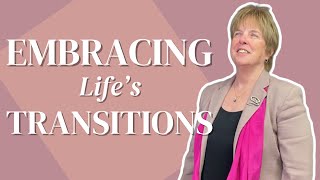 The Power of Embracing Life s Transitions Part 2 [upl. by Hardin]