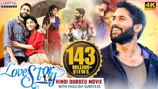 quotLove Storyquot New Hindi Dubbed Full Movie 4K Ultra HD  Naga Chaitanya Sai Pallavi  Aditya Movies [upl. by Werna389]