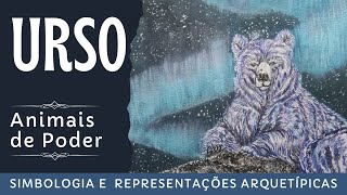 O urso como animal de poder  representações arquetípicas e simbologia [upl. by Eniala824]