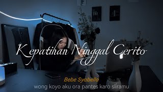 Kepatihan Ninggal Cerito  Bebe Syabella OFFICIAL MUSIC VIDEO [upl. by Eenaej]