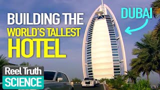 Megastructures Building the Burj Al Arab  Dubai Engineering Documentary  Reel Truth Science [upl. by Ahsias]