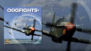 Dogfights 10 Dogfights 12 V6 Soundtrack [upl. by Epoh]