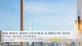 Ibis Hong Kong Central amp Sheung Wan  Hong Kong Hotels [upl. by Ennovyhs]