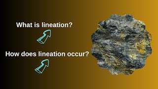 What is lineation How does lineation occur [upl. by Niattirb]