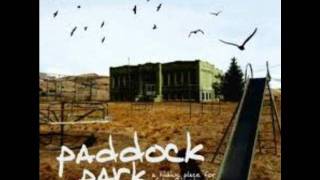 Paddock Park Its Not Running Away If You Have Somewhere To Go Lyrics in description [upl. by Aidnyl]