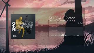 RUQOA amp Pictor  Gonna Be Someone New [upl. by Hamford95]