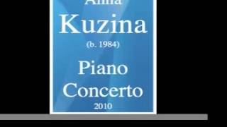 Anna Kuzina b 1984  Piano Concerto 2006 MUST HEAR [upl. by Baggs]